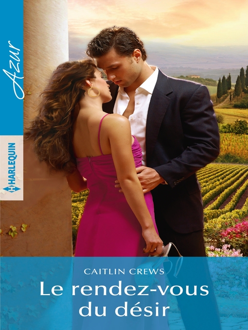 Title details for Le rendez-vous du désir by Caitlin Crews - Available